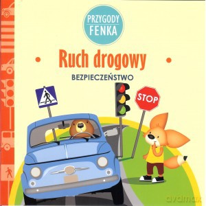 Przygody Fenka. Ruch drogowy - Magdalena Sroka, Ewa Zontek [KSIĄŻKA]