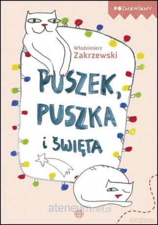 Puszek, Puszka i Święta - Włodzimierz Zakrzewski [KSIĄŻKA]