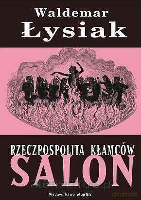 Rzeczpospolita kłamców - Salon - Waldemar Łysiak [KSIĄŻKA]