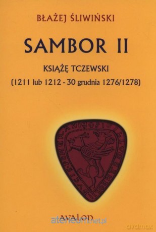 Sambor II Książę tczewski - Błażej Śliwiński (twarda) [KSIĄŻKA]