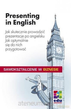 Samokształcenie w biznesie. Presenting in English - Marion Grussendorf [KSIĄŻKA]
