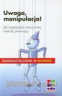 Samokształcenie w biznesie. Uwaga, manipulacja! - Claudia Grotzebach [KSIĄŻKA]