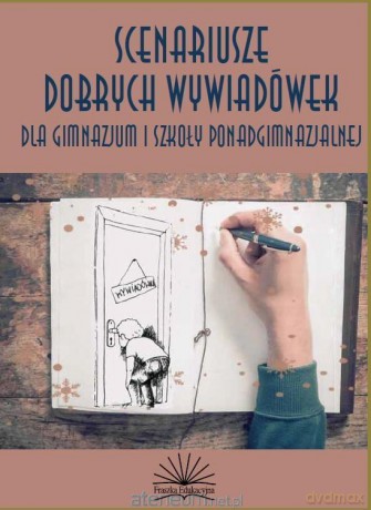 Scenariusze dobrych wywiadówek do gimnazjum i szkoły podstawowej [KSIĄŻKA]