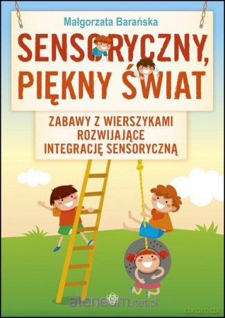 Sensoryczny, piękny świat - Małgorzata Barańska [KSIĄŻKA]