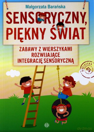 Sensoryczny, piękny świat - Małgorzata Barańska [KSIĄŻKA]