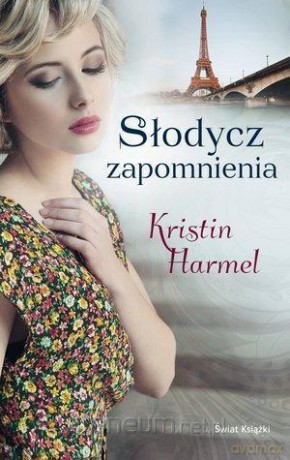 Słodycz zapomnienia - Kristin Harmel [KSIĄŻKA]
