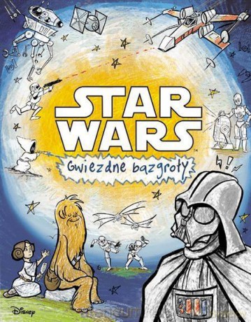 Star Wars Gwiezdne bazgroły (Gwiezdne Wojny) [KSIĄŻKA]