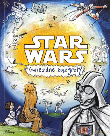 Star Wars Gwiezdne bazgroły (Gwiezdne Wojny) [KSIĄŻKA]