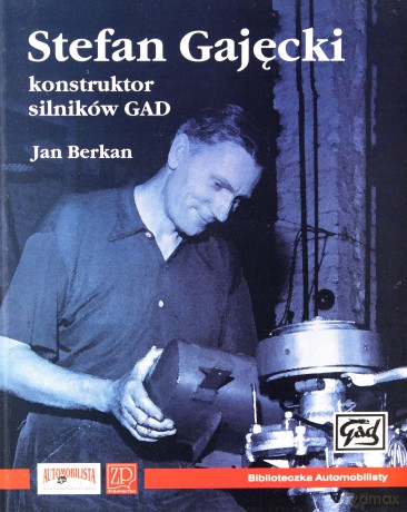 Stefan Gajęcki konstruktor silników GAD - Jan Berkan [KSIĄŻKA]