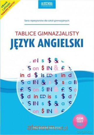 Tablice gimnazjalisty. Język angielski [KSIĄŻKA]