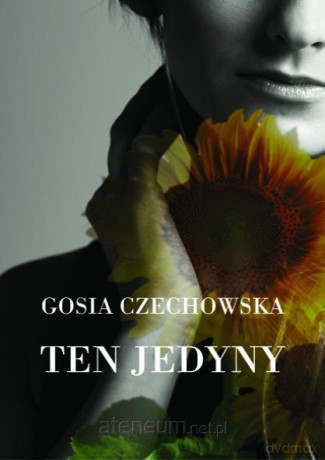 Ten jedyny - Gosia Czechowska [KSIĄŻKA]