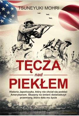 Tęcza nad piekłem - Tsuneyuki Mohri [KSIĄŻKA]