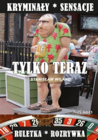 Tylko teraz - Stanisław Wiland [KSIĄŻKA]
