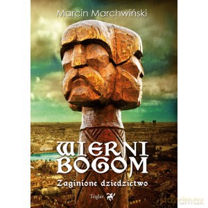 Wierni Bogom. Zaginione dziedzictwo - Marcin Marchwiński [KSIĄŻKA]