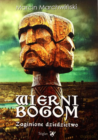 Wierni Bogom. Zaginione dziedzictwo - Marcin Marchwiński [KSIĄŻKA]
