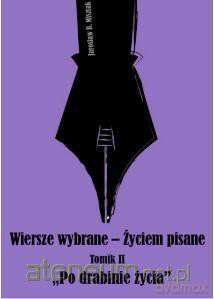 Wiersze wybrane Życiem pisane (Tom 2) Po drabinie - Jarosław Bogusław Misztak [KSIĄŻKA]