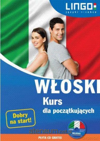 Włoski. Kurs dla początkujących - Ewa Karolczak, Tomasz Sielecki [KSIĄŻKA]