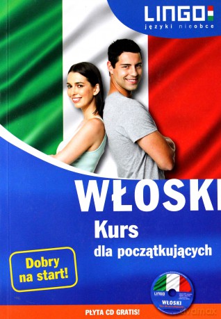 Włoski. Kurs dla początkujących - Ewa Karolczak, Tomasz Sielecki [KSIĄŻKA]