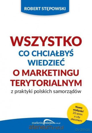 Wszystko co chciałbyś wiedzieć o marketingu - Robert Stępowski [KSIĄŻKA]
