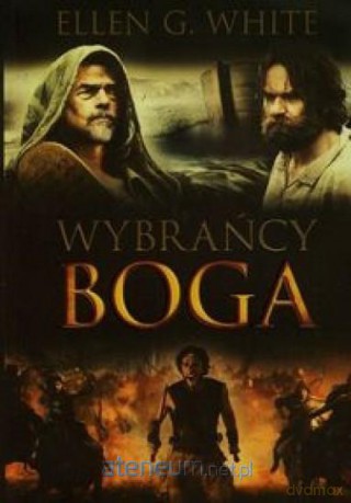 Wybrańcy Boga - Ellen G.White [KSIĄŻKA]