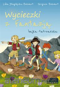 Wycieczki z fantazją. Bajka Tatrzańska - Lidia Długołęcka - Pinkwart, Sergiusz Pinkwart [KSIĄŻKA]