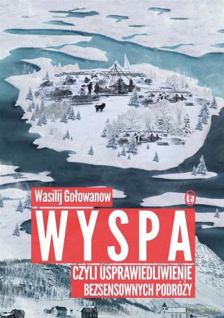 Wyspa, czyli usprawiedliwienie bezsensownych - Wasilij Gołowanow [KSIĄŻKA]