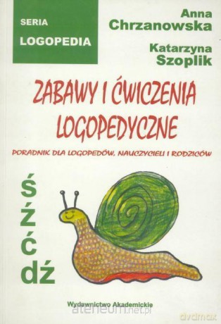 Zabawy i ćwiczenia logopedyczne: ś, ź, ć, dź [KSIĄŻKA]