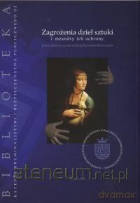 Zagrożenia dzieł sztuki i meandry ich ochrony [KSIĄŻKA]