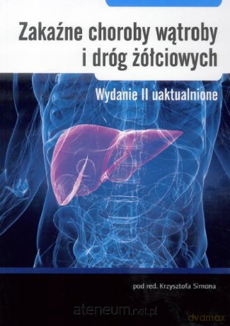 Zakaźne choroby wątroby i dróg żółciowych - Krzysztof Simona [KSIĄŻKA]