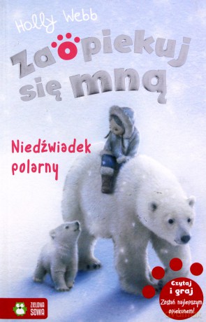 Zaopiekuj się mną. Niedźwiadek polarny - Holly Webb [KSIĄŻKA]