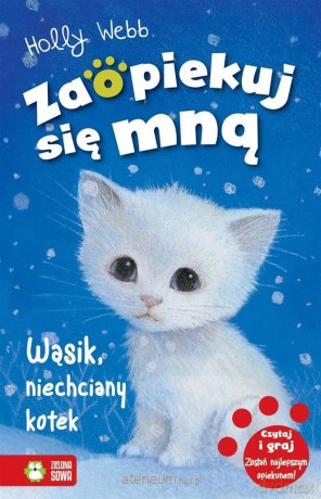 Zaopiekuj się mną. Wąsik, niechciany kotek - Holly Webb [KSIĄŻKA]