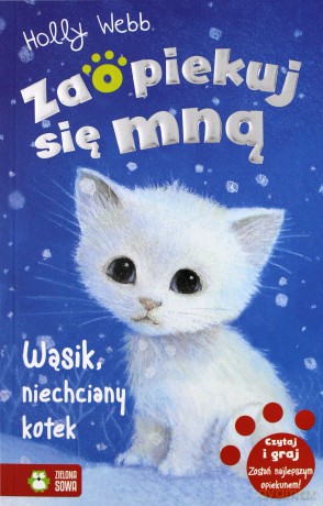 Zaopiekuj się mną. Wąsik, niechciany kotek - Holly Webb [KSIĄŻKA]