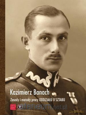 Zasady i metody pracy Oddziału II Sztabu - Kazimierz Banach [KSIĄŻKA]