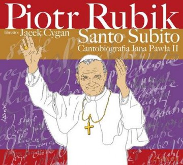 Piotr Rubik: Santo Subito - Cantobiografia JP II [2CD]