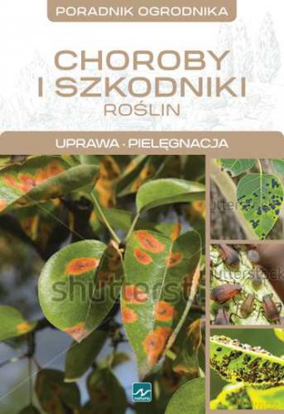 Choroby i szkodniki roślin - Michał Mazik [KSIĄŻKA]