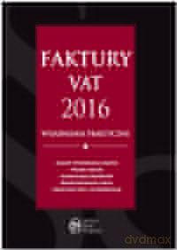 Faktury VAT 2016. Wyjaśnienia praktyczne - Rafał Kuciński [KSIĄŻKA]