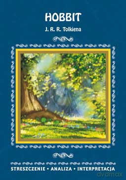 Hobbit J.R.R. Tolkiena. Streszczenie, analiza, interpretacja - Agnieszka Marszał [KSIĄŻKA]