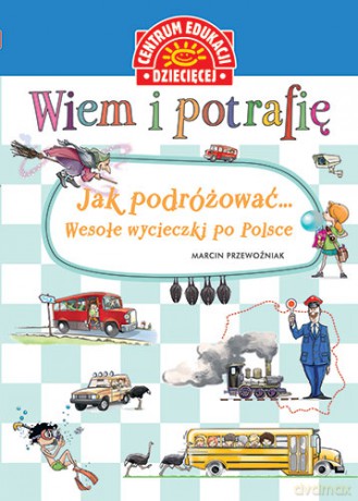 Jak podróżować. Wesołe wycieczki po Polsce. Wiem i potrafię - Marcin Przewoźniak (twarda) [KSIĄŻKA]