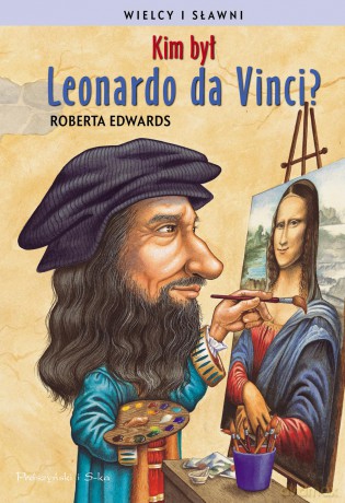 Kim był Leonardo da Vinci - Roberta Edwards (twarda) [KSIĄŻKA]
