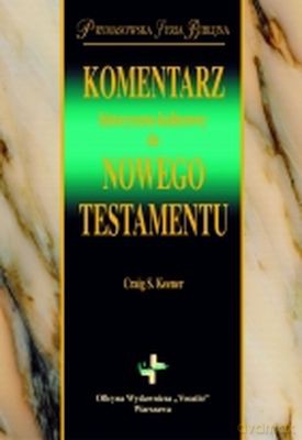 Komentarz historyczno-kulturowy do Nowego Testamentu - Craig S. Keener [KSIĄŻKA]