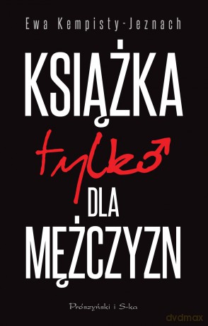 Książka tylko dla mężczyzn - Ewa Kempisty-Jeznach [KSIĄŻKA]