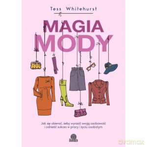 Magia mody - Tess Whitehurst [KSIĄŻKA]