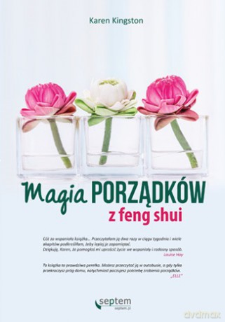 Magia porządków z feng shui - Karen Kingston [KSIĄŻKA]