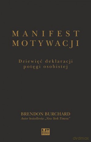 Manifest motywacji - Brendon Burchard (twarda) [KSIĄŻKA]