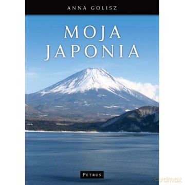 Moja Japonia - Anna Golisz (twarda) [KSIĄŻKA]