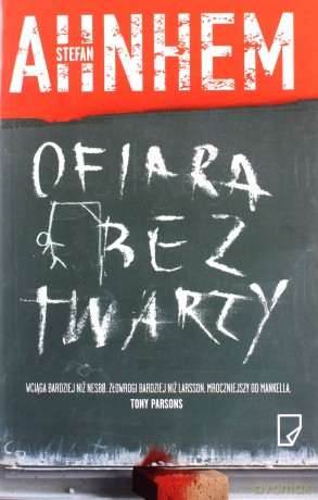 Ofiara bez twarzy - Stefan Ahnhem [KSIĄŻKA]