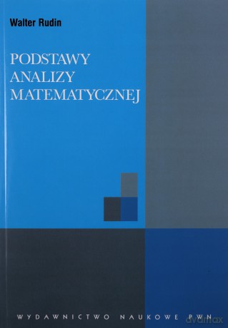 Podstawy analizy matematycznej - Walter Rudin [KSIĄŻKA]