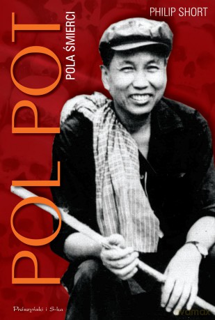 Pol pot. Pola śmierci - Philip Short (twarda) [KSIĄŻKA]