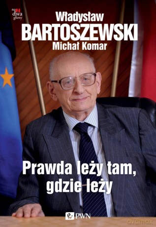 Prawda leży tam gdzie leży - Michał Komar, Władysław Bartoszewski (twarda) [KSIĄŻKA]