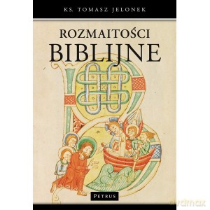 Rozmaitości biblijne - Tomasz Jelonek [KSIĄŻKA]